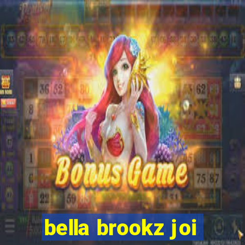 bella brookz joi